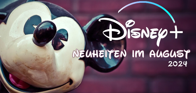 neuheitenaugust24DisneyPlus