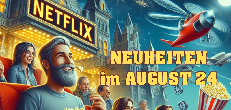 neuheitenAugust2024Netflix