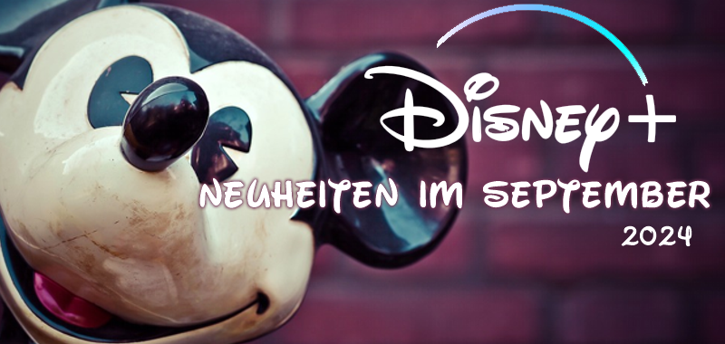 neuheitenseptember24DisneyPlus