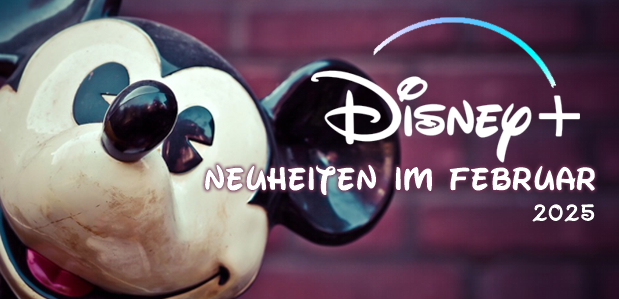 neuheitenFebruar25Disneyplus